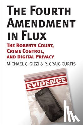 Gizzi, Michael C., Curtis, R. Craig - The Fourth Amendment in Flux