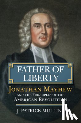 Mullins, J. Patrick - Father of Liberty