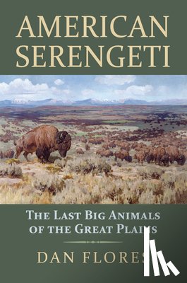Flores, Dan - American Serengeti