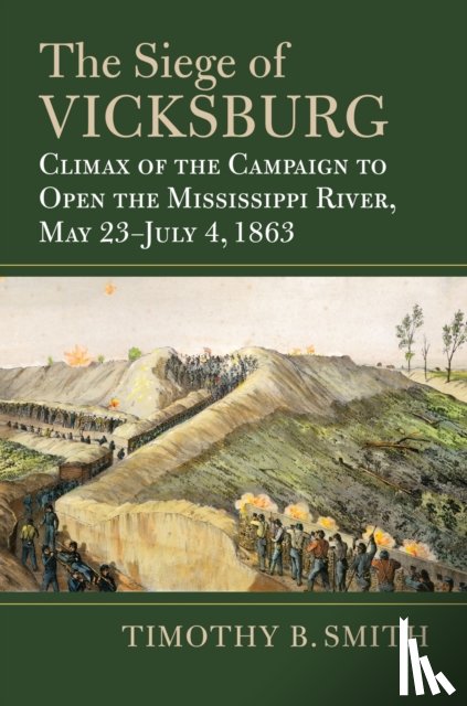Smith, Timothy B. - The Siege of Vicksburg