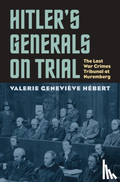 Hebert, Valerie Genevieve - Hitler's Generals on Trial