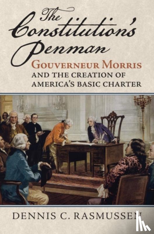 Rasmussen, Dennis C. - The Constitution's Penman