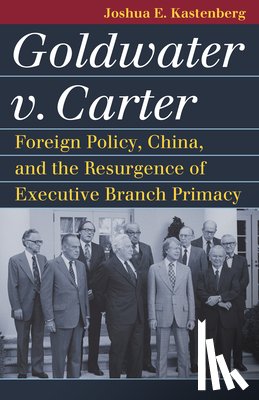 Kastenberg, Joshua E. - Goldwater v. Carter