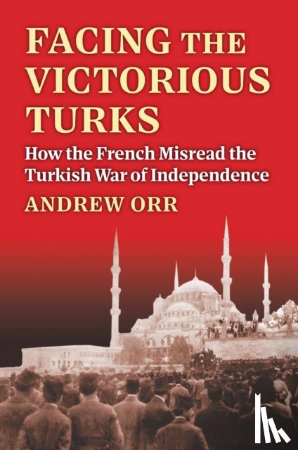 Orr, Andrew - Facing the Victorious Turks
