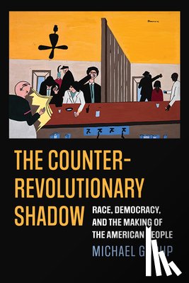 Gorup, Michael - The Counterrevolutionary Shadow