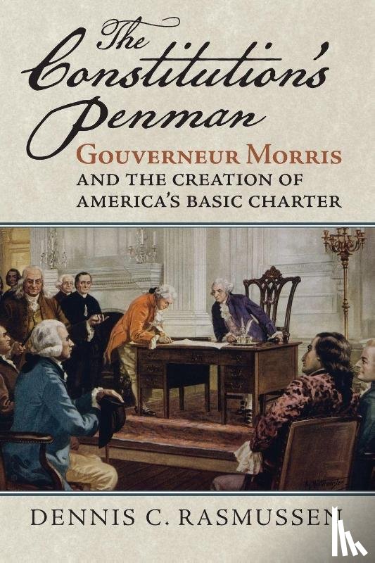 Rasmussen, Dennis C. - The Constitution's Penman