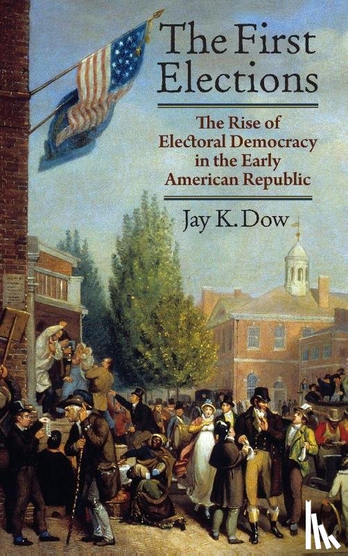 Dow, Jay K. - The First Elections