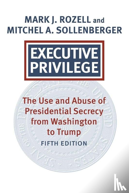 Rozell, Mark J., Sollenberger, Mitchel A. - Executive Privilege