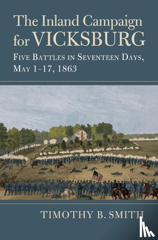 Smith, Timothy B. - The Inland Campaign for Vicksburg