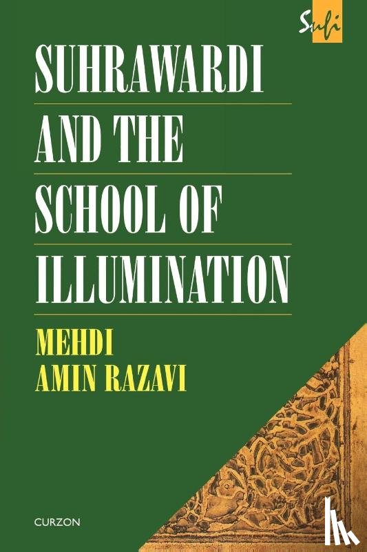 Aminrazavi, Mehdi Amin Razavi - Suhrawardi and the School of Illumination