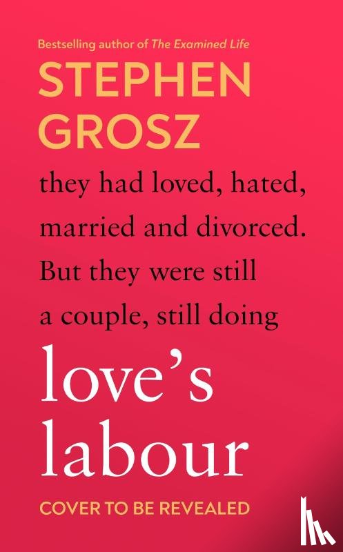 Grosz, Stephen - Love's Labour