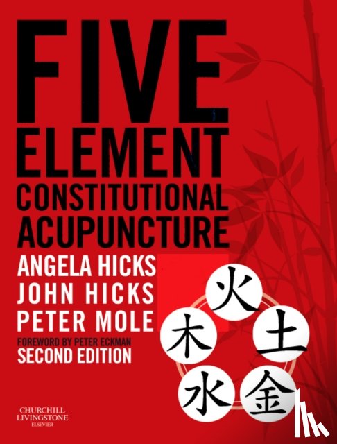Hicks, Angela (Joint Principal of the College of Integrated Chinese Medicine, Hicks, John, Mole, Peter (Dean of Studies - Five Element Constitutional Acupuncture