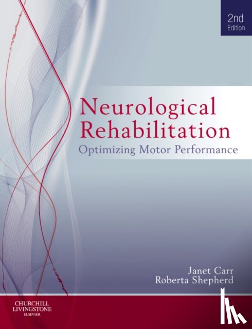 Carr, Janet H., Shepherd, Roberta B. - Neurological Rehabilitation