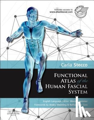 Stecco, Carla (Orthopaedic Surgeon; Professor of Human Anatomy and Movement Science, University of Padua, Italy) - Functional Atlas of the Human Fascial System