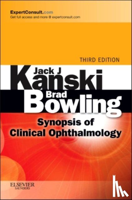 Kanski, Jack J. (Honorary Consultant Ophthalmic Surgeon, Bowling, Brad (Ophthalmologist - Synopsis of Clinical Ophthalmology