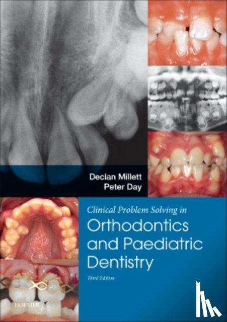Millett, Declan, Day, Peter (Associate Professor and Consultant in Paediatric Dentistry - Clinical Problem Solving in Dentistry: Orthodontics and Paediatric Dentistry