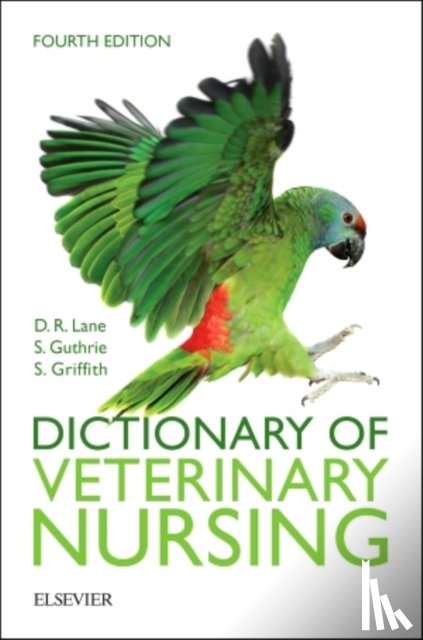 Lane, Denis Richard (Former Senior Examiner in Veterinary Nursing), Guthrie, Sue (Former Chief Examiner RCVS Veterinary Nursing Scheme), Griffith, Sian (Operations Director of the Queen Mother Hospital for Animals - Dictionary of Veterinary Nursing