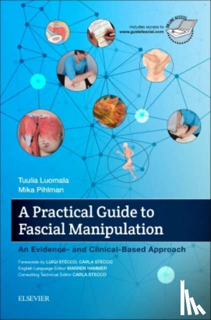 Luomala, Tuulia (Physiotherapist / Lecturer / Teacher, Fysioterapia Tuulia Luomala, Turenki, Finland), Pihlman, Mika (Physiotherapist / Teacher, Manuaalinen Fysioterapia Mika Pihlman, Turku, Finland) - A Practical Guide to Fascial Manipulation - an evidence- and clinical-based approach