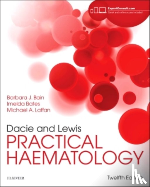 Bain, Barbara J., FRACP, FRCPath (Professor in Diagnostic Haematology, St Mary's Hospital Campus of Imperial College Faculty of Medicine; Honorary Consultant Haematologist, St Mary's Hospital and Imperial College Healthcare NHS Trust, London, UK) - Dacie and Lewis Practical Haematology