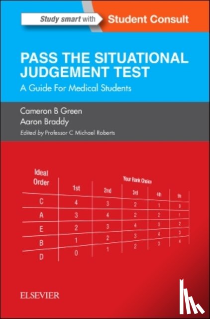 Green, Cameron B, Braddy, Aaron (Honorary Clinical Teacher, Roberts, C Michael - SJT: Pass the Situational Judgement Test