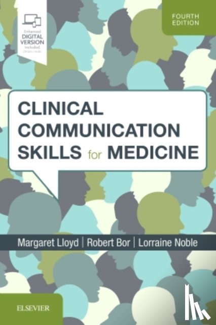 Lloyd, Margaret (Emeritus Professor of Primary Care and Medical Education, Bor, Robert, Noble, Lorraine M - Clinical Communication Skills for Medicine