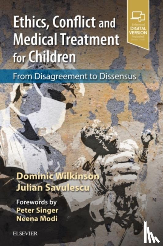 Wilkinson, Dominic, Savulescu, Julian - Ethics, Conflict and Medical Treatment for Children