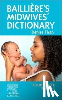 Tiran, Denise (Chief Executive Office/Education Director, Redford, Amanda - Bailliere's Midwives' Dictionary