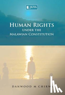Chirwa, D. - Human rights under the Malawian constitution