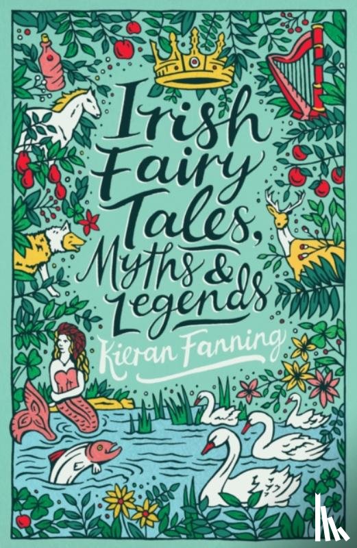 Fanning, Kieran - Irish Fairy Tales, Myths and Legends