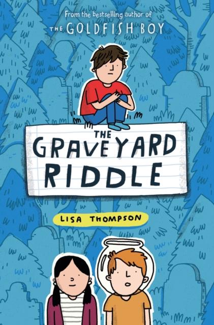 Thompson, Lisa - The Graveyard Riddle (the new mystery from award-winn ing author of The Goldfish Boy)
