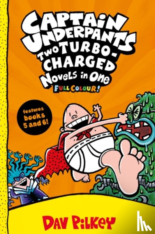 Pilkey, Dav - Captain Underpants: Two Turbo-Charged Novels in One (Full Colour!)