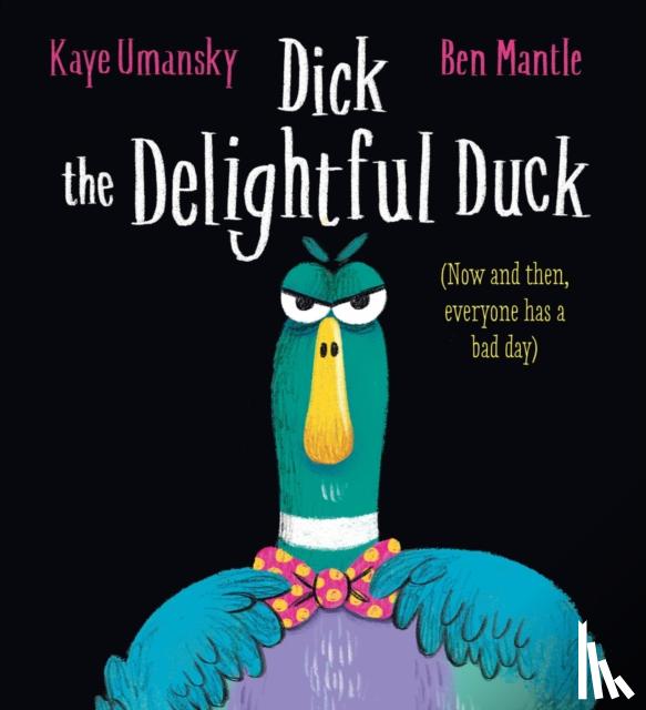 Umansky, Kaye - Dick the Delightful Duck (HB)