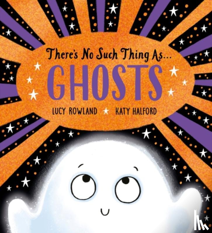 Rowland, Lucy - There's No Such Thing as Ghosts (PB)