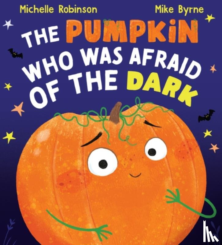Robinson, Michelle - The Pumpkin Who was Afraid of the Dark