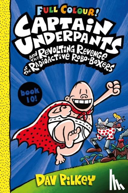 Pilkey, Dav - Captain Underpants and the Revolting Revenge of the Radioactive Robo-Boxers Colour