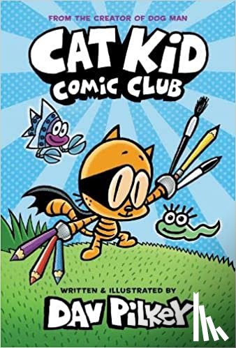 Pilkey, Dav - Cat Kid Comic Club
