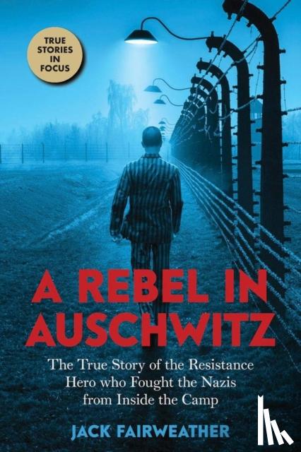 Fairweather, Jack - A Rebel in Auschwitz