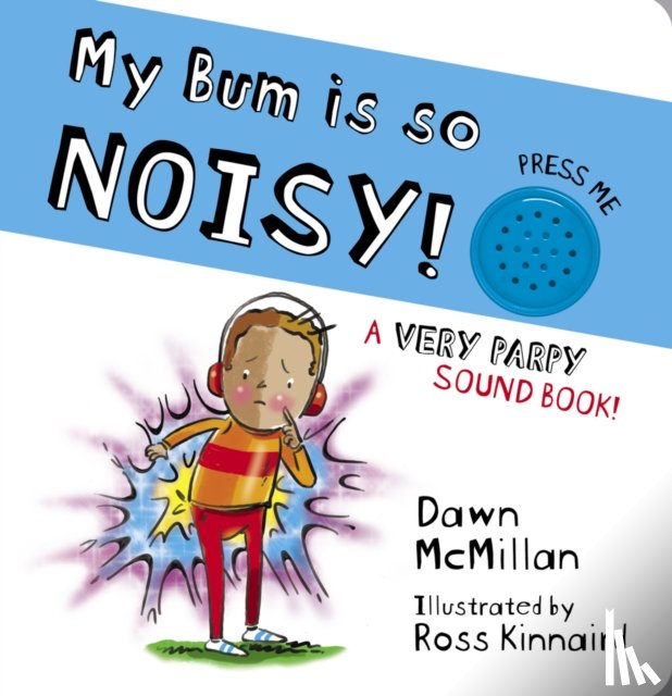 McMillan, Dawn - My Bum is SO Noisy! Sound Book