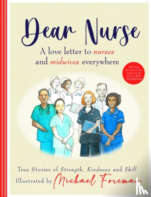 Royal College of Nursing Foundation - Dear Nurse: True Stories of Strength, Kindness and Skill