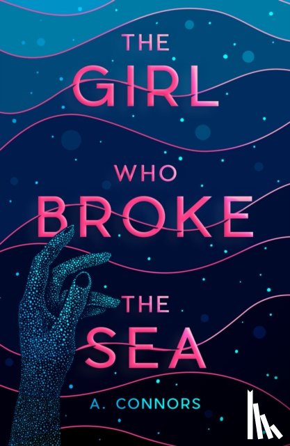 Connors, A. - The Girl Who Broke the Sea