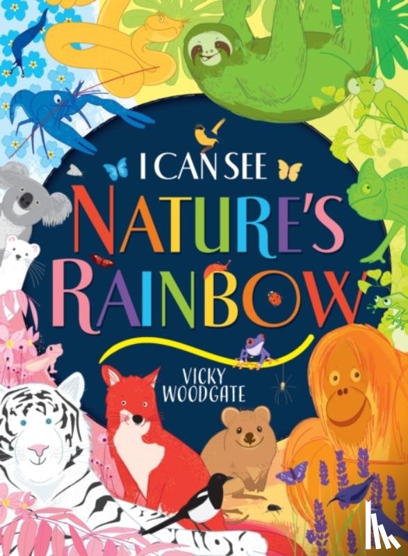 Woodgate, Vicky - I Can See Nature's Rainbow