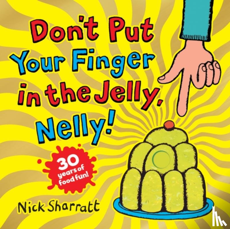 Sharratt, Nick - Don't Put Your Finger in the Jelly, Nelly (30th Anniversary Edition) PB