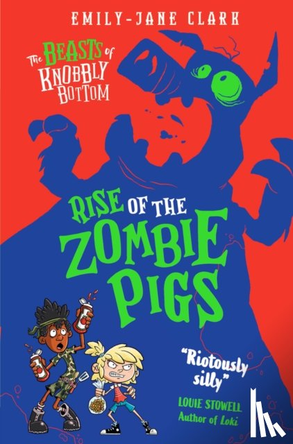 Clark, Emily-Jane - The Beasts of Knobbly Bottom: Rise of the Zombie Pigs