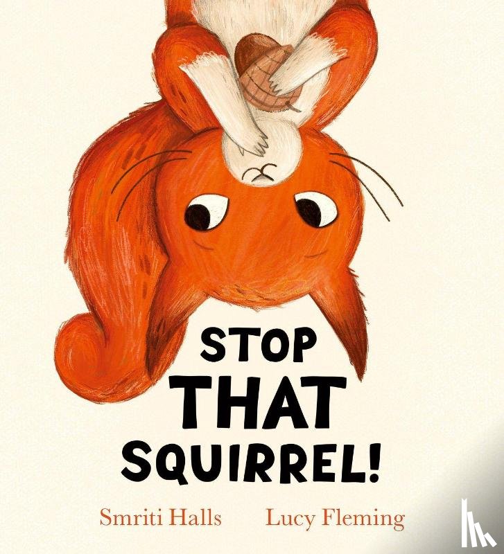 Halls, Smriti - Stop That Squirrel! (PB)