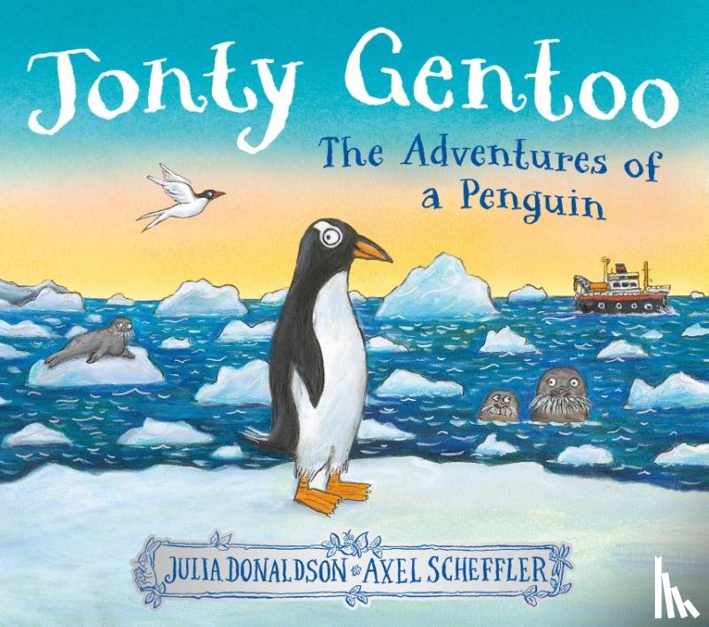 Donaldson, Julia - Jonty Gentoo - The Adventures of a Penguin