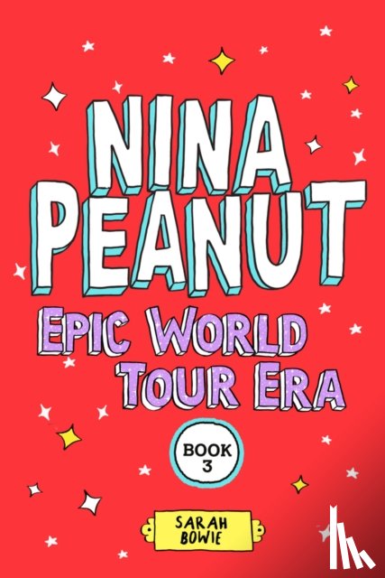 Bowie, Sarah - Nina Peanut: Epic World Tour Era (Book 3)