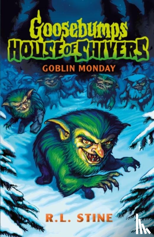 Stine, R.L. - Goosebumps: House of Shivers 2: Goblin Monday