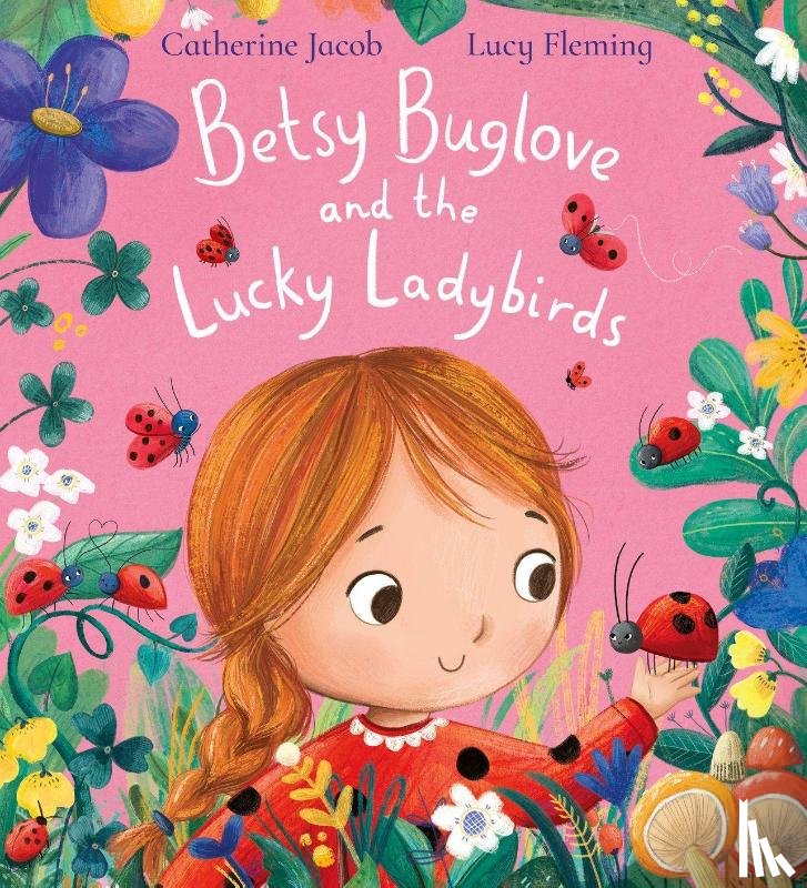 Jacob, Catherine - Betsy Buglove and the Lucky Ladybirds
