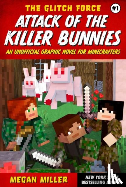 Miller, Megan - Glitch Force #1 Attack of the Killer Bunnies