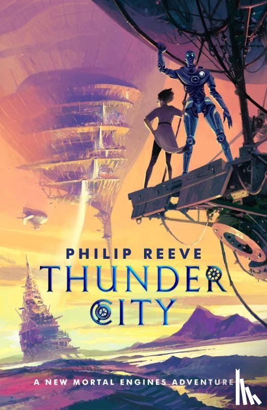Reeve, Philip - Mortal Engines: Thunder City